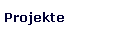 Projekte